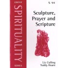 Grove Spirituality - S91 - Sculpture Prayer And Scripture By Liz Culling & Toddy Hoare